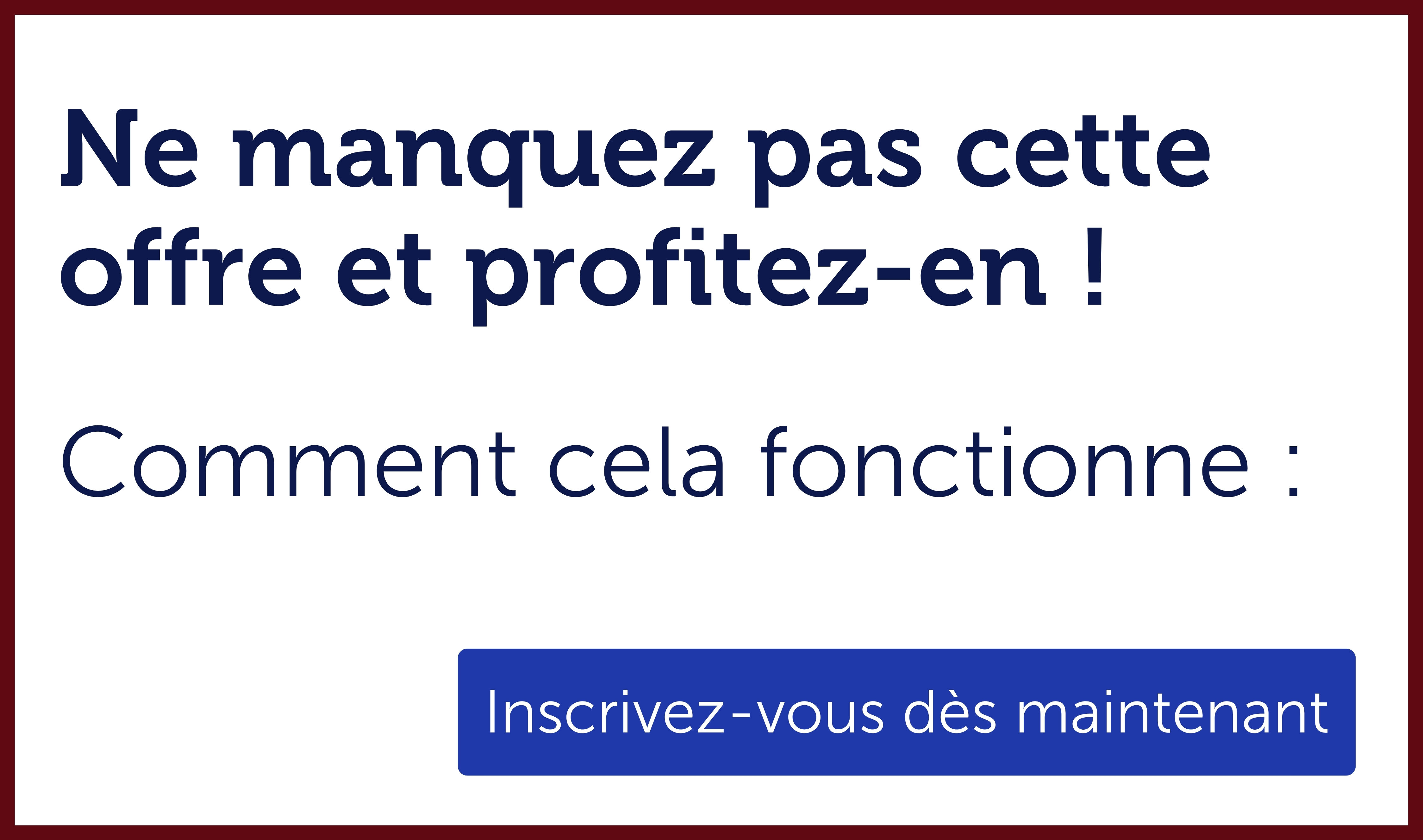 Inscrivez-vous dès maintenant